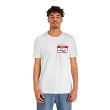 Load image into Gallery viewer, Hello My Name is... Unisex Jersey Short Sleeve Tee