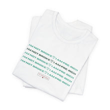 Load image into Gallery viewer, I'm Not Broke Unisex Jersey Short Sleeve Tee