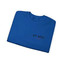 Load image into Gallery viewer, got adhd? Unisex Heavy Blend™ Crewneck Sweatshirt