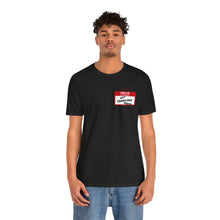 Load image into Gallery viewer, Hello My Name is... Unisex Jersey Short Sleeve Tee