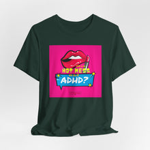 Load image into Gallery viewer, Hot Mess or ADHD? Unisex Jersey Short Sleeve Tee