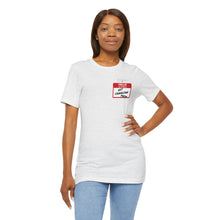 Load image into Gallery viewer, Hello My Name is... Unisex Jersey Short Sleeve Tee
