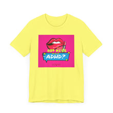 Load image into Gallery viewer, Hot Mess or ADHD? Unisex Jersey Short Sleeve Tee

