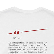 Load image into Gallery viewer, Eh Canadian Unisex Jersey Short Sleeve Tee
