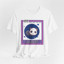 Load image into Gallery viewer, You Had Me at Nap Unisex Jersey Short Sleeve Tee
