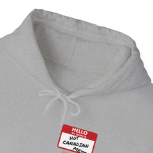 Load image into Gallery viewer, Hello My Name is Hot Canadian Mess Unisex Heavy Blend™ Hooded Sweatshirt
