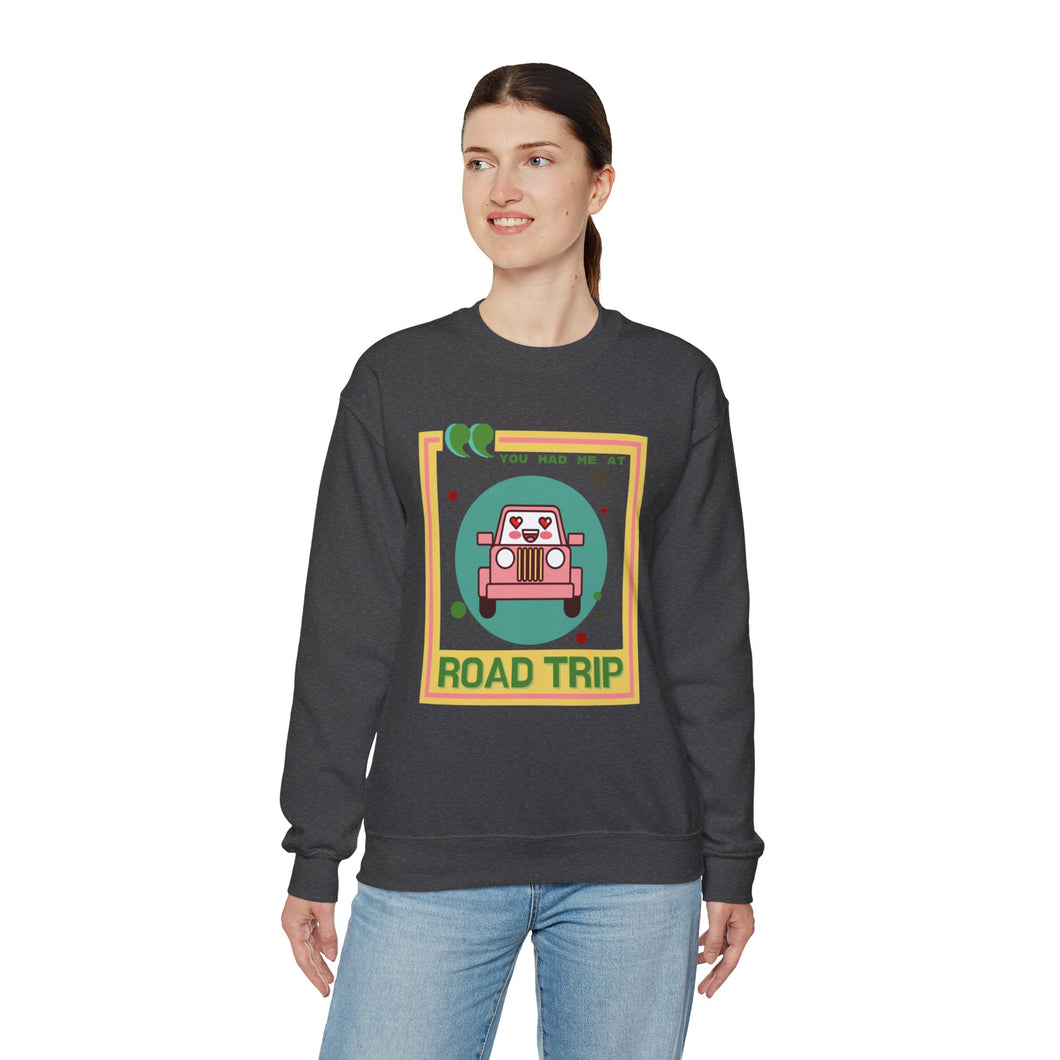 You Had Me at Road Trip Unisex Heavy Blend™ Crewneck Sweatshirt