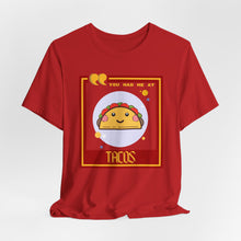 Load image into Gallery viewer, You Had Me at Tacos Unisex Jersey Short Sleeve Tee
