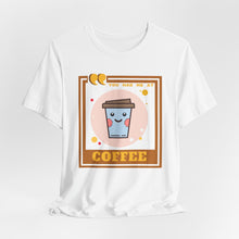 Load image into Gallery viewer, You Had Me at Coffee Unisex Jersey Short Sleeve Tee
