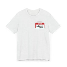 Load image into Gallery viewer, Hello My Name is... Unisex Jersey Short Sleeve Tee
