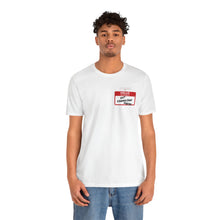 Load image into Gallery viewer, Hello My Name is... Unisex Jersey Short Sleeve Tee
