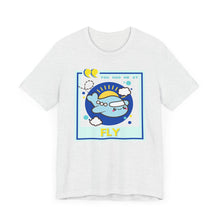 Load image into Gallery viewer, You Had Me at Fly Unisex Jersey Short Sleeve Tee
