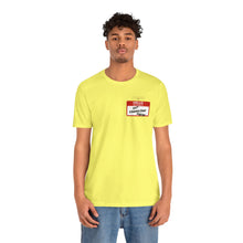 Load image into Gallery viewer, Hello My Name is... Unisex Jersey Short Sleeve Tee
