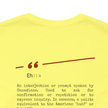 Load image into Gallery viewer, Eh Canadian Unisex Jersey Short Sleeve Tee
