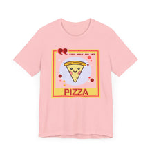 Load image into Gallery viewer, You Had Me at Pizza Unisex Jersey Short Sleeve Tee
