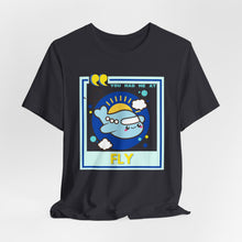 Load image into Gallery viewer, You Had Me at Fly Unisex Jersey Short Sleeve Tee
