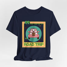 Load image into Gallery viewer, You Had Me at Road Trip Unisex Jersey Short Sleeve Tee
