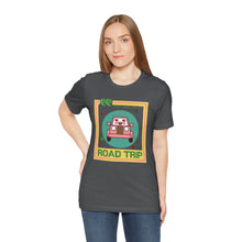 Load image into Gallery viewer, You Had Me at Road Trip Unisex Jersey Short Sleeve Tee
