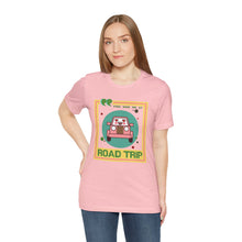 Load image into Gallery viewer, You Had Me at Road Trip Unisex Jersey Short Sleeve Tee
