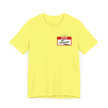 Load image into Gallery viewer, Hello My Name is... Unisex Jersey Short Sleeve Tee

