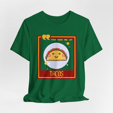 Load image into Gallery viewer, You Had Me at Tacos Unisex Jersey Short Sleeve Tee

