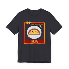 Load image into Gallery viewer, You Had Me at Tacos Unisex Jersey Short Sleeve Tee
