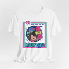 Load image into Gallery viewer, You Had Me at Manga Unisex Jersey Short Sleeve Tee
