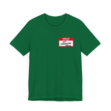 Load image into Gallery viewer, Hello My Name is... Unisex Jersey Short Sleeve Tee

