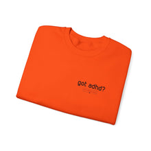 Load image into Gallery viewer, got adhd? Unisex Heavy Blend™ Crewneck Sweatshirt
