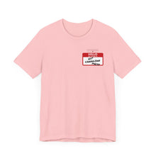 Load image into Gallery viewer, Hello My Name is... Unisex Jersey Short Sleeve Tee
