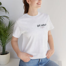 Load image into Gallery viewer, Got adhd? Unisex Jersey Short Sleeve Tee

