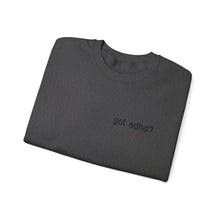 Load image into Gallery viewer, got adhd? Unisex Heavy Blend™ Crewneck Sweatshirt
