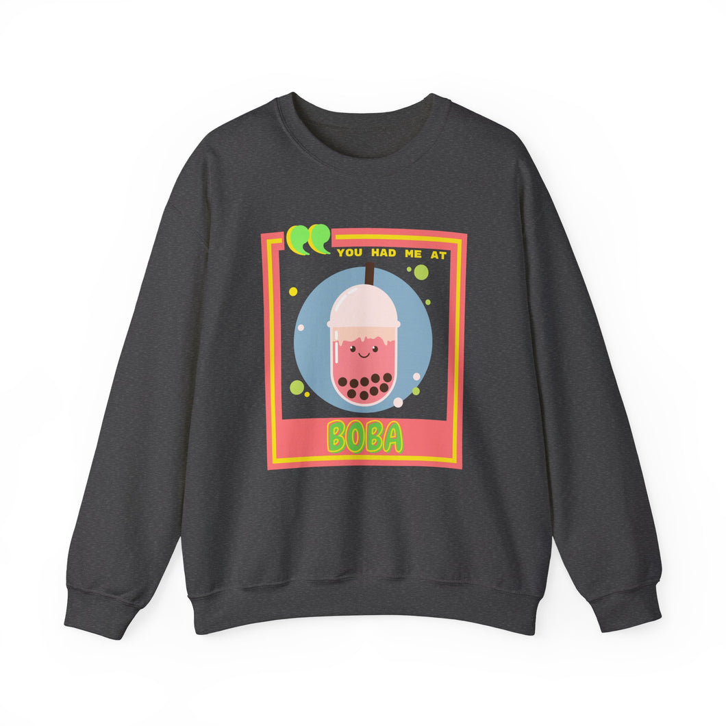 You Had Me at Boba Unisex Heavy Blend™ Crewneck Sweatshirt