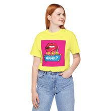 Load image into Gallery viewer, Hot Mess or ADHD? Unisex Jersey Short Sleeve Tee
