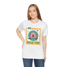Load image into Gallery viewer, You Had Me at Road Trip Unisex Jersey Short Sleeve Tee
