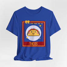 Load image into Gallery viewer, You Had Me at Tacos Unisex Jersey Short Sleeve Tee
