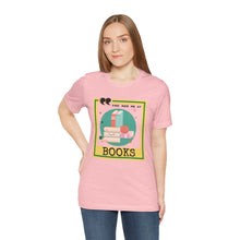 Load image into Gallery viewer, You Had Me at Books Unisex Jersey Short Sleeve Tee

