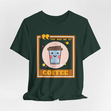 Load image into Gallery viewer, You Had Me at Coffee Unisex Jersey Short Sleeve Tee
