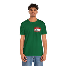 Load image into Gallery viewer, Hello My Name is... Unisex Jersey Short Sleeve Tee
