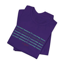 Load image into Gallery viewer, I&#39;m Not Broke Unisex Jersey Short Sleeve Tee
