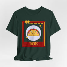 Load image into Gallery viewer, You Had Me at Tacos Unisex Jersey Short Sleeve Tee
