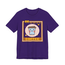 Load image into Gallery viewer, You Had Me at Coffee Unisex Jersey Short Sleeve Tee
