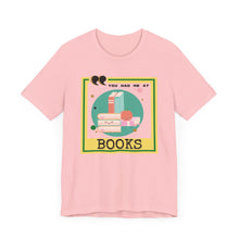 Load image into Gallery viewer, You Had Me at Books Unisex Jersey Short Sleeve Tee
