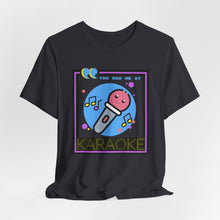 Load image into Gallery viewer, You Had Me at Karaoke Unisex Jersey Short Sleeve Tee
