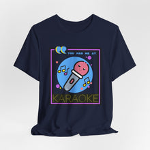 Load image into Gallery viewer, You Had Me at Karaoke Unisex Jersey Short Sleeve Tee
