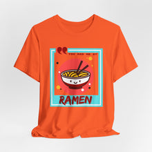 Load image into Gallery viewer, You Had Me at Ramen Unisex Jersey Short Sleeve Tee
