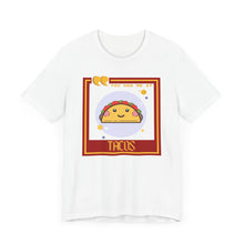 Load image into Gallery viewer, You Had Me at Tacos Unisex Jersey Short Sleeve Tee
