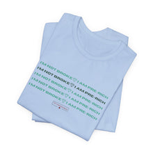 Load image into Gallery viewer, I&#39;m Not Broke Unisex Jersey Short Sleeve Tee
