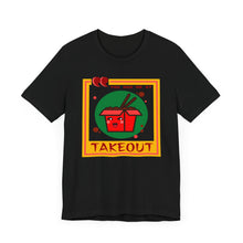 Load image into Gallery viewer, You Had Me at Takeout Unisex Jersey Short Sleeve Tee
