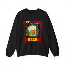 Load image into Gallery viewer, You Had Me at Beer Unisex Heavy Blend™ Crewneck Sweatshirt
